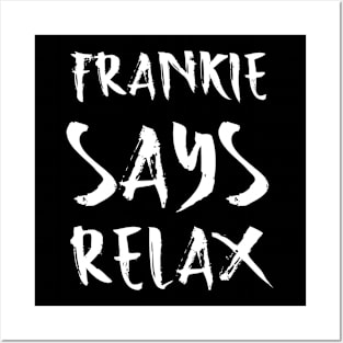 Frankie says relax Posters and Art